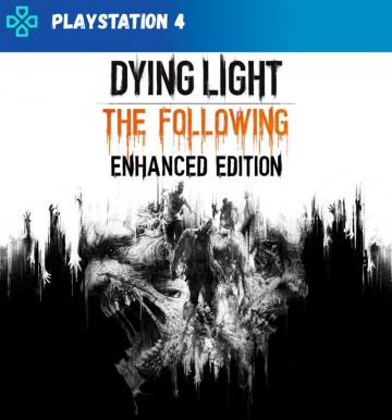 DYING LIGHT: THE FOLLOWING - ENHANCED EDITION (PS4)