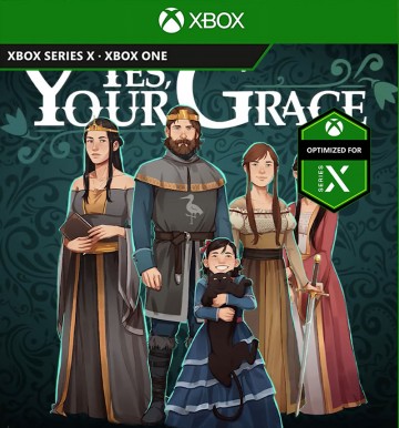 Yes, Your Grace (XBOX S/X)