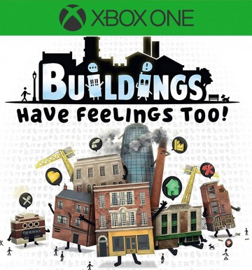 Buildings Have Feelings Too (XB1)