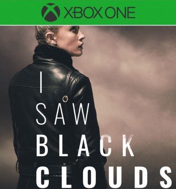 I Saw Black Clouds (XB1)